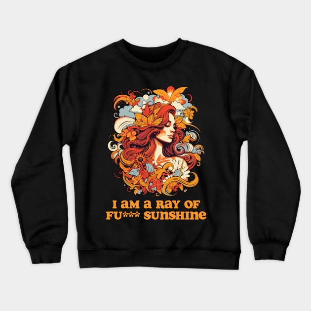 I am A Ray Of Fucking Sunshine Crewneck Sweatshirt by PaulJus